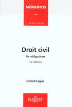 Couverture du livre « Droit Civil ; Les Obligations » de Gerard Legier aux éditions Dalloz