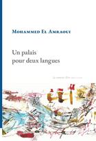 Couverture du livre « Un palais pour deux langues » de Mohammed El Amraoui aux éditions La Rumeur Libre