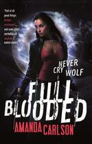 Couverture du livre « Full Blooded » de Amanda Carlson aux éditions Little Brown Book Group Digital