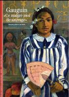 Couverture du livre « Gauguin ; « ce malgré moi de sauvage » » de Francoise Cachin aux éditions Gallimard