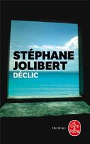 Couverture du livre « Déclic » de Stephane Jolibert aux éditions Le Livre De Poche