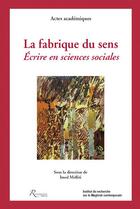 Couverture du livre « La frabrique du sens ; écrire en sciences sociales » de  aux éditions Riveneuve