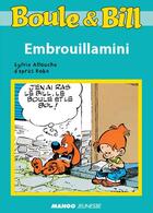 Couverture du livre « Boule et Bill ; embrouillamini » de Sylvie Allouche et Jean Roba aux éditions Mango