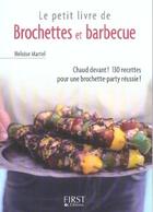 Couverture du livre « Le petit livre de brochettes et barbecue » de Heloise Martel aux éditions First