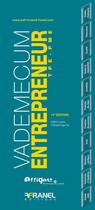Couverture du livre « Vademecum : entrepreneur TPE-PME (édition 2014) » de Celine Laure et Thibault Ngo Ky aux éditions Arnaud Franel