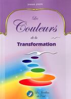 Couverture du livre « Couleurs de la transformation » de Jeannick Joseph aux éditions Les Jardins Du Ciel
