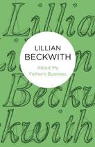 Couverture du livre « About My Father's Business » de Beckwith Lillian aux éditions Macmillan Bello Digital