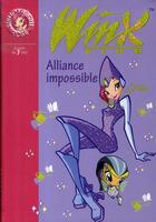 Couverture du livre « Winx Club t.13 ; alliance impossible » de Sophie Marvaud aux éditions Hachette Jeunesse