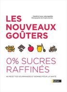 Couverture du livre « Les nouveaux goûters 0% sucre raffiné » de Candice Levy aux éditions Nathan