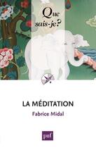 Couverture du livre « La méditation » de Fabrice Midal aux éditions Que Sais-je ?