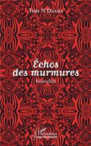 Couverture du livre « Échos des murmures » de Tobi N'Dzaba aux éditions L'harmattan