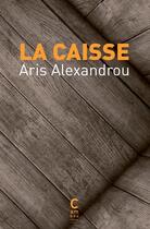 Couverture du livre « La caisse » de Aris Alexandrou aux éditions Cambourakis
