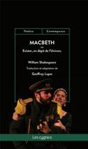 Couverture du livre « Macbeth : ou exister, en dépit de l'Univers » de William Shakespeare et Geoffrey Lopez aux éditions Les Cygnes