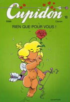 Couverture du livre « Cupidon Tome 18 ; rien que pour vous » de Malik/Cauvin aux éditions Dupuis