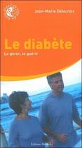 Couverture du livre « Le diabete » de Jean-Marie Delecroix aux éditions Medicis