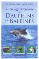 Couverture du livre « Le message energetique des dauphins et des baleines » de  aux éditions Vega