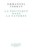 Couverture du livre « La politique dans la caverne » de Emmanuel Terray aux éditions Seuil
