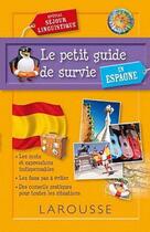 Couverture du livre « Le petit guide de survie en Espagne ; spécial séjour linguistique » de  aux éditions Larousse