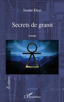 Couverture du livre « Secrets de granit » de Josette Elayi aux éditions L'harmattan