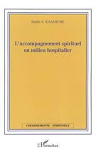 Couverture du livre « Accompagnement spirituel en milieu hospitalier » de Habib S. Kaaniche aux éditions L'harmattan