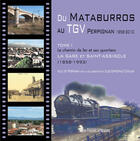 Couverture du livre « Du mataburros au TGV Perpignan 1858-2010 t.1 ; le chemin de fer et ses quartiers ; la gare et Saint-Assiscle (1858-1993) » de  aux éditions Presses Litteraires