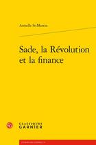 Couverture du livre « Sade, la Révolution et la finance » de Armelle St-Martin aux éditions Classiques Garnier