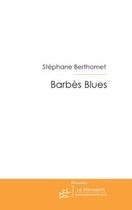 Couverture du livre « Barbes blues » de Stephane Berthomet aux éditions Le Manuscrit