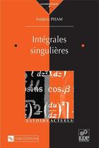 Couverture du livre « Intégrales singulières » de Frederic Pham aux éditions Edp Sciences