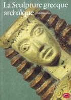 Couverture du livre « La sculpture grecque archaïque » de John Boardman aux éditions Thames And Hudson