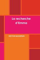 Couverture du livre « La recherche d'emma » de Massepain Hector aux éditions Lulu