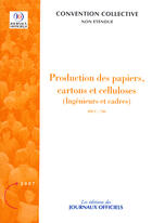 Couverture du livre « Production des papiers, cartons et celluloses (ingenieurs et cadres) ; brochure 3011 » de  aux éditions Documentation Francaise