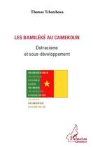 Couverture du livre « Les Bamiléké au Cameroun » de Thomas Tchatchoua aux éditions Editions L'harmattan