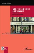 Couverture du livre « Géostratégie des entreprises ; propositions pour la zone OHADA » de Claude Garrier aux éditions L'harmattan