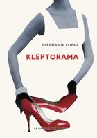 Couverture du livre « Kleptorama » de Stephanie Lopez aux éditions Le Mot Et Le Reste