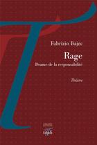Couverture du livre « Rage ; drame de ma responsabilité » de Fabrizio Bajec aux éditions Tituli