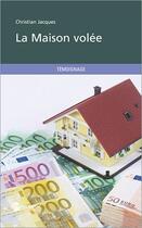 Couverture du livre « La maison volée » de Christian Jacques aux éditions Publibook