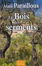 Couverture du livre « Le bois des serments » de Alain Paraillous aux éditions De Boree