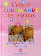 Couverture du livre « L'heure gourmande des enfants » de Ecole De Boulangerie De Paris aux éditions Delagrave