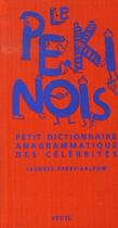Couverture du livre « Le pékinois ; petit dictionnaire anagrammatique des célébrités » de Jacques Perry-Salkow aux éditions Seuil