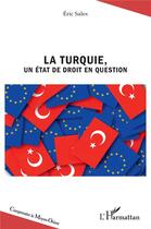 Couverture du livre « La Turquie, un état de droit en question » de Eric Sales aux éditions L'harmattan