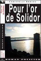 Couverture du livre « Pour l'or de Solidor » de Bariou Christelle aux éditions Ouest & Cie