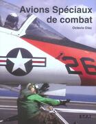Couverture du livre « Avions spéciaux de combat » de Octavio Diez aux éditions Etai