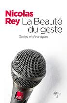 Couverture du livre « La Beauté du geste » de Nicolas Rey aux éditions Au Diable Vauvert