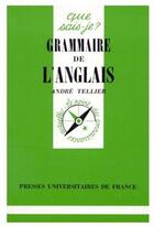 Couverture du livre « Grammaire de l'anglais » de Tellier A aux éditions Que Sais-je ?