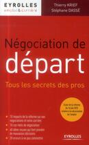 Couverture du livre « Négociation de départ ; tous les secrets des pros » de Stephane Dasse et Kdrief aux éditions Eyrolles