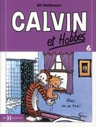 Couverture du livre « Calvin et Hobbes t.6 ; allez, on se tire ! » de Bill Watterson aux éditions Hors Collection