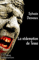 Couverture du livre « La rédemption de Tessa » de Desvaux Sylvain aux éditions L'ivre Book