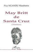 Couverture du livre « May Britt de Santa Cruz » de Pius Nkashama Ngandu aux éditions L'harmattan