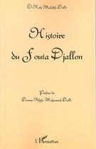 Couverture du livre « Histoire du fouta djallon » de Maladho Diallo E H. aux éditions L'harmattan