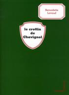 Couverture du livre « Le crottin de Chavignol » de Bernadette Lavaud aux éditions Les Quatre Chemins